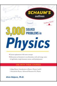 3,000 Solved Problems in Physics - Schaum's Outlines Series