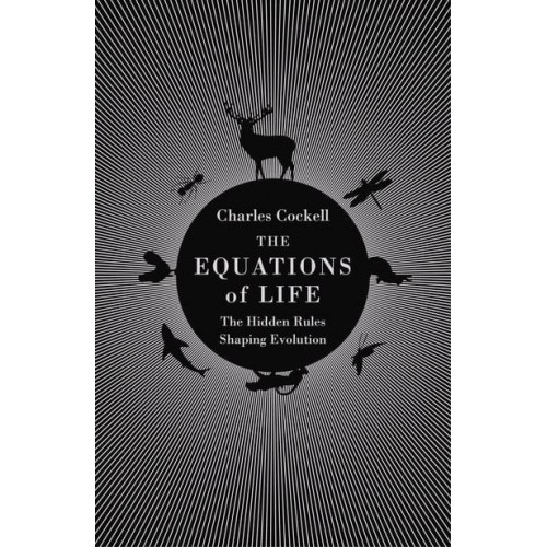 The Equations of Life The Hidden Rules Shaping Evolution