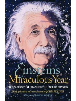 Einstein's Miraculous Year Five Papers That Changed the Face of Physics