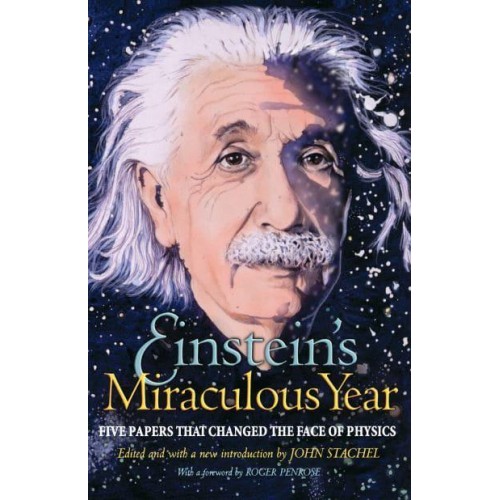 Einstein's Miraculous Year Five Papers That Changed the Face of Physics