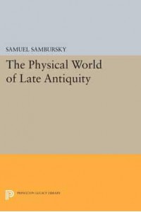 The Physical World of Late Antiquity - Princeton Legacy Library