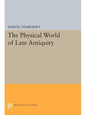 The Physical World of Late Antiquity - Princeton Legacy Library
