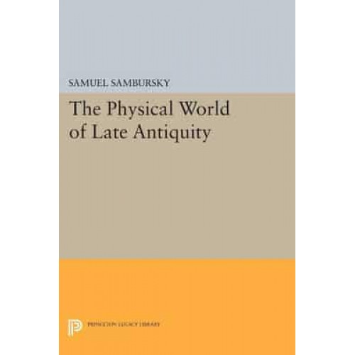 The Physical World of Late Antiquity - Princeton Legacy Library