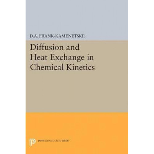 Diffusion and Heat Exchange in Chemical Kinetics - Princeton Legacy Library