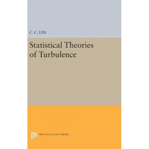 Statistical Theories of Turbulence - Princeton Legacy Library