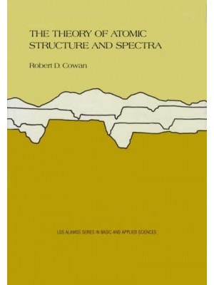 The Theory of Atomic Structure and Spectra - Los Alamos Series in Basic and Applied Sciences