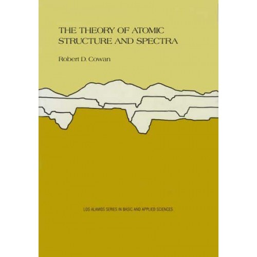 The Theory of Atomic Structure and Spectra - Los Alamos Series in Basic and Applied Sciences