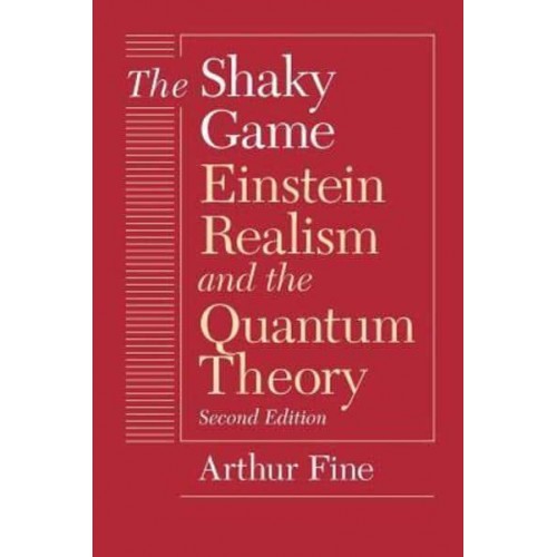 The Shaky Game - Science and Its Conceptual Foundations Series