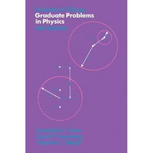 University of Chicago Graduate Problems in Physics With Solutions - A Phoenix Book