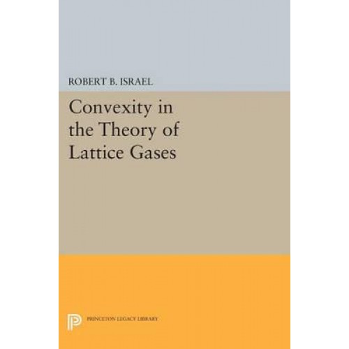 Convexity in the Theory of Lattice Gases - Princeton Series in Physics