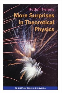 More Surprises in Theoretical Physics - Princeton Series in Physics