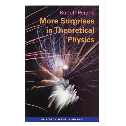 More Surprises in Theoretical Physics - Princeton Series in Physics