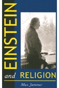 Einstein and Religion Physics and Theology
