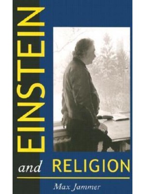 Einstein and Religion Physics and Theology