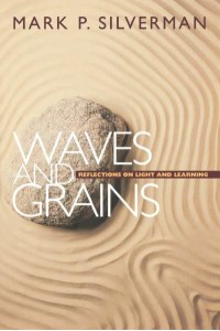 Waves and Grains Reflections on Light and Learning