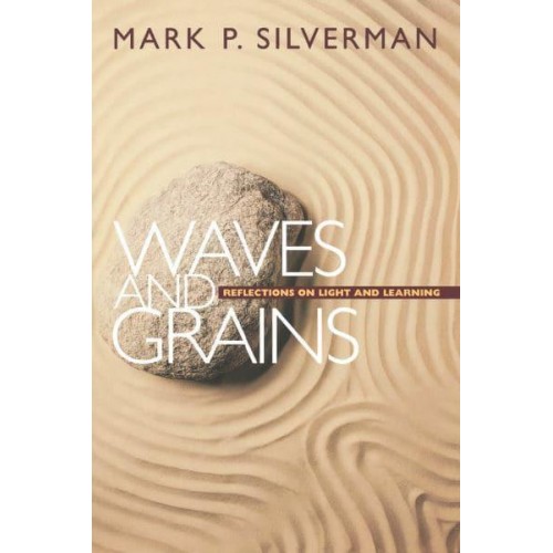 Waves and Grains Reflections on Light and Learning