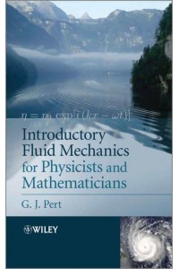 Introductory Fluid Mechanics for Physicists and Mathematicians