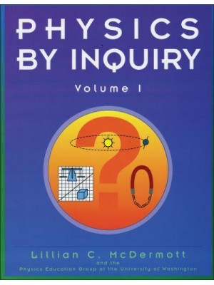 Physics by Inquiry An Introduction to Physics and the Physical Sciences