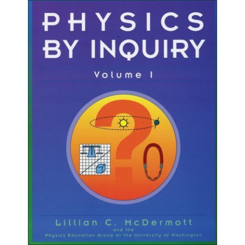 Physics by Inquiry An Introduction to Physics and the Physical Sciences
