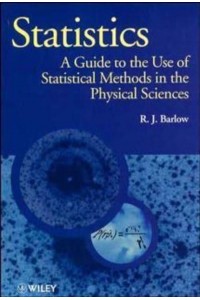 Statistics A Guide to the Use of Statistical Methods in the Physical Sciences - Manchester Physics Series