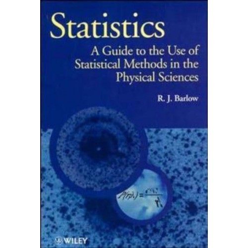 Statistics A Guide to the Use of Statistical Methods in the Physical Sciences - Manchester Physics Series