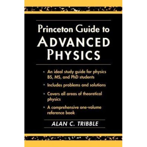 Princeton Guide to Advanced Physics