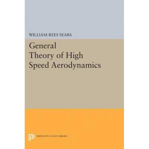 General Theory of High Speed Aerodynamics - Princeton Legacy Library