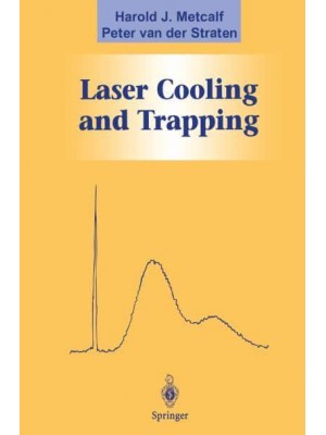 Laser Cooling and Trapping - Graduate Texts in Contemporary Physics