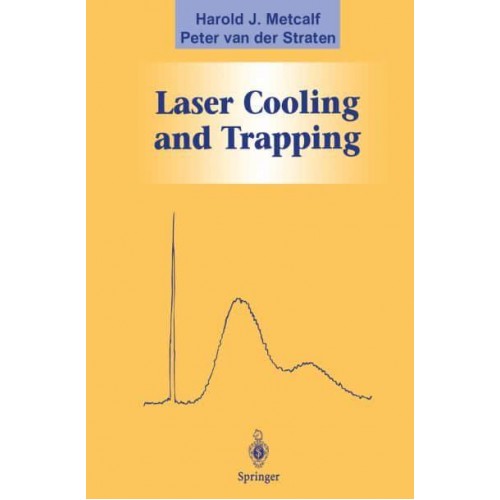Laser Cooling and Trapping - Graduate Texts in Contemporary Physics