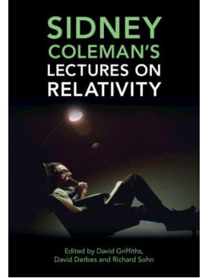 Sidney Coleman's Lectures on Relativity