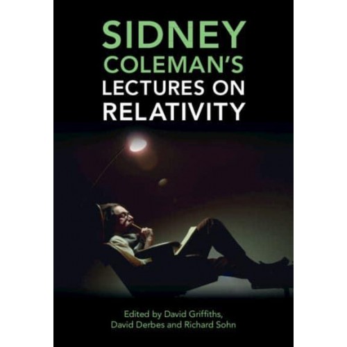 Sidney Coleman's Lectures on Relativity