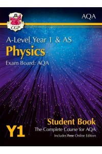A-Level Year 1 & AS Physics Exam Board: AQA : The Complete Course for AQA