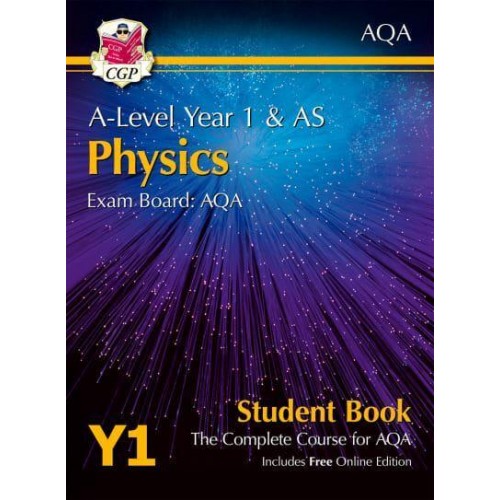 A-Level Year 1 & AS Physics Exam Board: AQA : The Complete Course for AQA