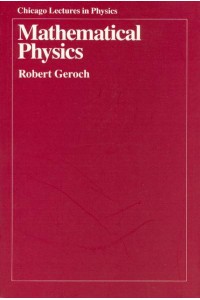 Mathematical Physics - Chicago Lectures in Physics