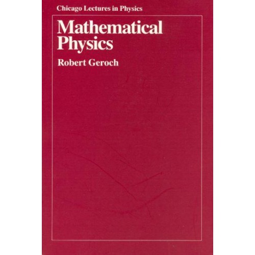 Mathematical Physics - Chicago Lectures in Physics