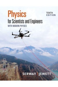 Physics for Scientists and Engineers With Modern Physics