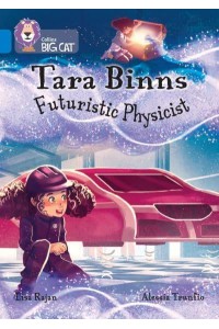 Futuristic Physicist - Tara Binns