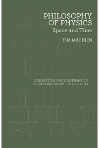 Philosophy of Physics Space and Time - Princeton Foundations of Contemporary Philosophy