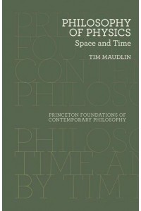 Philosophy of Physics Space and Time - Princeton Foundations of Contemporary Philosophy