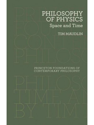 Philosophy of Physics Space and Time - Princeton Foundations of Contemporary Philosophy