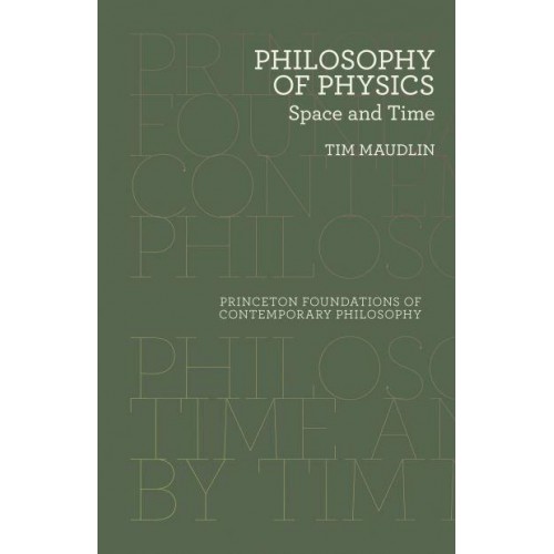 Philosophy of Physics Space and Time - Princeton Foundations of Contemporary Philosophy