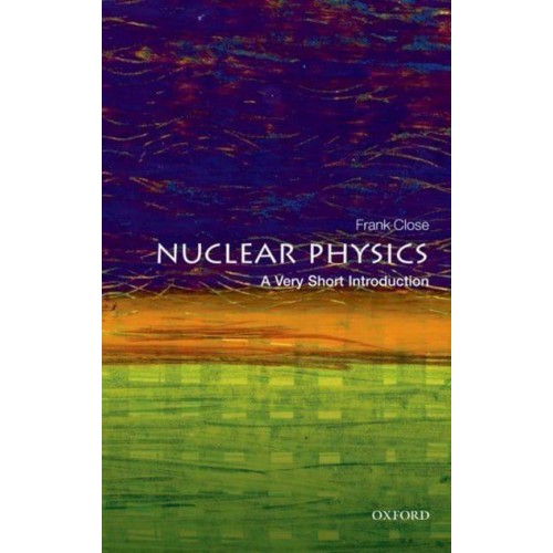 Nuclear Physics A Very Short Introduction - Very Short Introductions