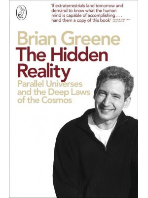 The Hidden Reality Parallel Universes and the Deep Laws of the Cosmos