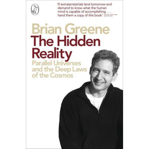 The Hidden Reality Parallel Universes and the Deep Laws of the Cosmos
