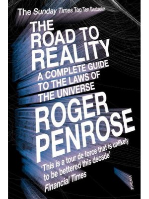 The Road to Reality A Complete Guide to the Laws of the Universe