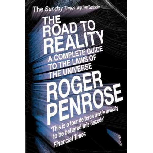 The Road to Reality A Complete Guide to the Laws of the Universe