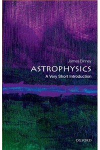 Astrophysics A Very Short Introduction - Very Short Introductions