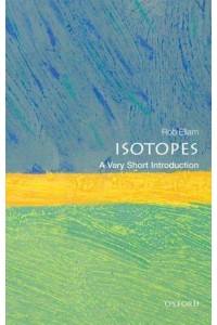 Isotopes A Very Short Introduction - Very Short Introductions
