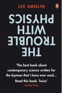 The Trouble With Physics The Rise of String Theory, the Fall of a Science and What Comes Next