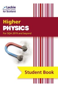 Higher Physics Student Book For SQA 2019 and Beyond - Leckie Student Book